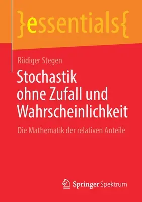 Stochastik Ohne Zufall Und Wahrscheinlichkeit : Die Mathematik Der Relativen Anteile - Stochastik Ohne Zufall Und Wahrscheinlichkeit: Die Mathematik Der Relativen Anteile