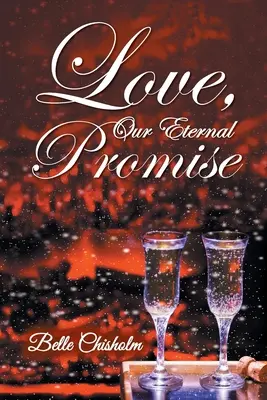 L'amour, notre promesse éternelle - Love, Our Eternal Promise