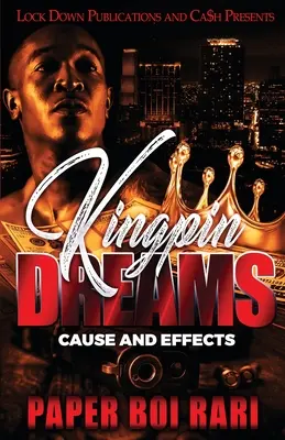 Rêves de caïds : Cause et effets - Kingpin Dreams: Cause and Effects