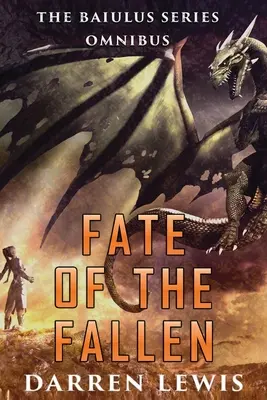 Le destin de la chute : la série Baiulus Omnibus - Fate of the Fallen: The Baiulus Series Omnibus