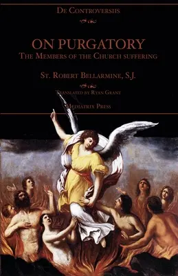 Sur le purgatoire : Les membres de l'Église qui souffrent - On Purgatory: The Members of the Church Suffering