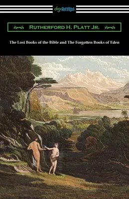 Les livres perdus de la Bible et les livres oubliés de l'Eden - The Lost Books of the Bible and The Forgotten Books of Eden