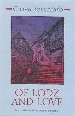 De Lodz et de l'amour - Of Lodz and Love