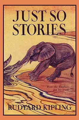 Histoires justes, édition illustrée (Yesterday's Classics) - Just So Stories, Illustrated Edition (Yesterday's Classics)