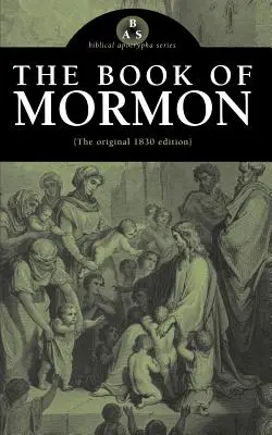 Le Livre de Mormon : L'édition originale de 1830 - The Book of Mormon: The Original 1830 Edition