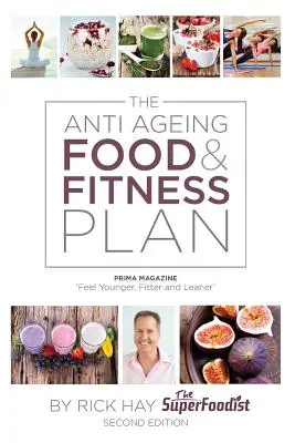 Le plan d'alimentation et de remise en forme anti-vieillissement - The Anti Ageing Food & Fitness Plan