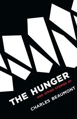 La faim : Et autres histoires - The Hunger: And Other Stories