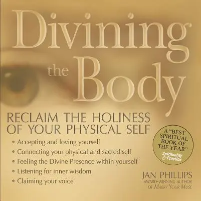 La divination du corps : Retrouvez la sainteté de votre moi physique - Divining the Body: Reclaim the Holiness of Your Physical Self