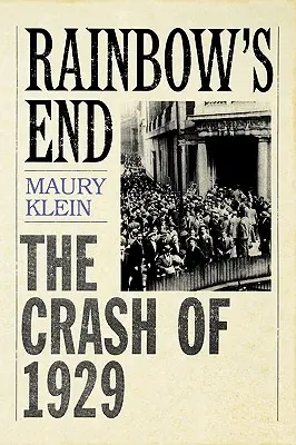 La fin de l'arc-en-ciel : Le krach de 1929 - Rainbow's End: The Crash of 1929