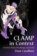 CLAMP en contexte : Une étude critique du manga et de l'anime - CLAMP in Context: A Critical Study of the Manga and Anime