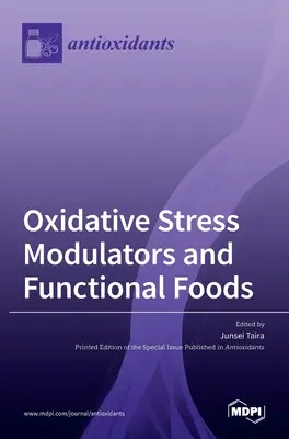 Modulateurs du stress oxydatif et aliments fonctionnels - Oxidative Stress Modulators and Functional Foods