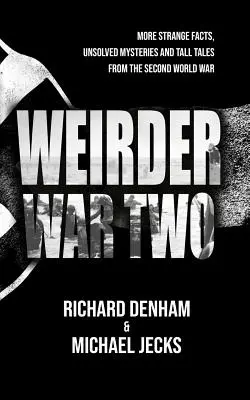 Une deuxième guerre plus étrange - Weirder War Two