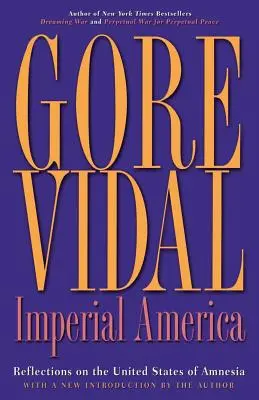 L'Amérique impériale : Réflexions sur les Etats-Unis de l'Amnésie - Imperial America: Reflections on the United States of Amnesia