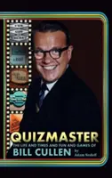 Quizmaster : La vie, l'époque, le plaisir et les jeux de Bill Cullen (Hardback) - Quizmaster: The Life & Times & Fun & Games of Bill Cullen (Hardback)