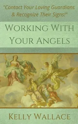 Travailler avec vos anges - Working With Your Angels