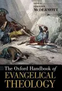 Le manuel de théologie évangélique d'Oxford - The Oxford Handbook of Evangelical Theology