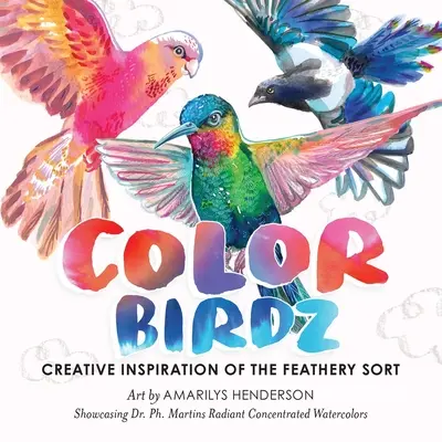 Color Birdz : Inspiration créative du genre plumeux - Color Birdz: Creative Inspiration of the Feathery Sort