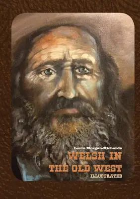Le gallois dans le vieil Ouest : Illustré - Welsh in the Old West: Illustrated