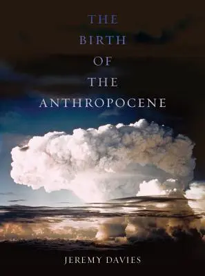 La naissance de l'Anthropocène - The Birth of the Anthropocene