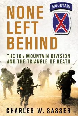 None Left Behind : La 10e division de montagne et le triangle de la mort - None Left Behind: The 10th Mountain Division and the Triangle of Death