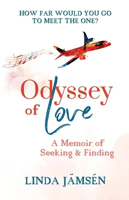 Odyssée de l'amour : Un mémoire de recherche et de découverte - Odyssey of Love: A Memoir of Seeking and Finding