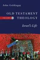 Théologie de l'Ancien Testament : La vie d'Israël - Old Testament Theology: Israel's Life