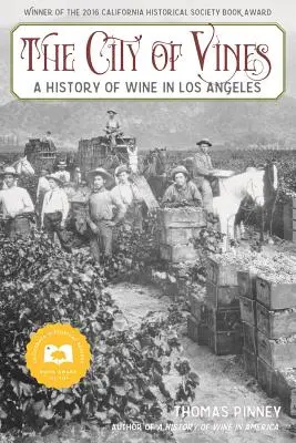 La ville des vignes : Une histoire du vin à Los Angeles - The City of Vines: A History of Wine in Los Angeles