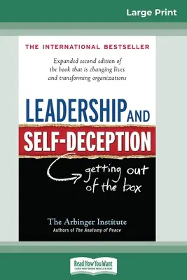 Leadership et auto-illusion : Sortir du cadre (édition 16pt à gros caractères) - Leadership and Self-Deception: Getting Out of the Box (16pt Large Print Edition)