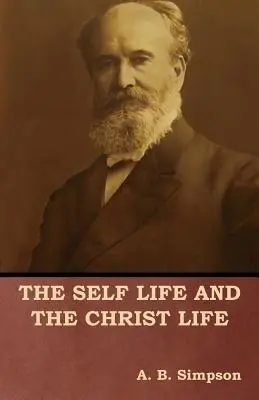 La vie en soi et la vie du Christ - The Self Life and the Christ Life