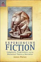 Expérimenter la fiction : Jugements, progressions et théorie rhétorique de la narration - Experiencing Fiction: Judgments, Progressions, and the Rhetorical Theory of Narrative