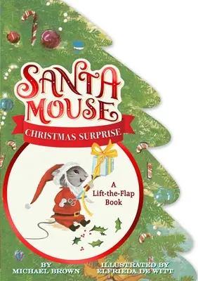 Santa Mouse Christmas Surprise : Un livre à rabat - Santa Mouse Christmas Surprise: A Lift-The-Flap Book