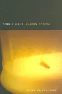 Lumière atomique (Optique des ombres) - Atomic Light (Shadow Optics)
