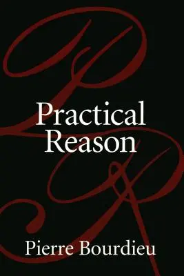 La raison pratique : De la théorie de l'action - Practical Reason: On the Theory of Action