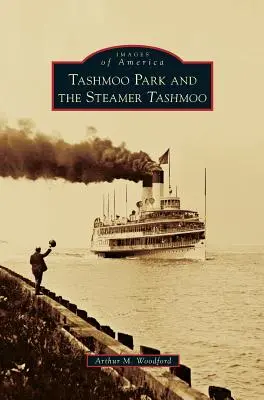 Le parc Tashmoo et le bateau à vapeur Tashmoo - Tashmoo Park and the Steamer Tashmoo