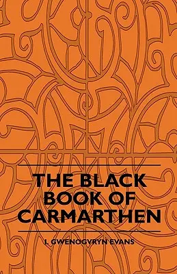 Le livre noir de Carmarthen - The Black Book Of Carmarthen