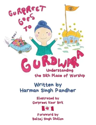 Gurpreet Goes to Gurdwara : Comprendre le lieu de culte des Sikhs - Gurpreet Goes to Gurdwara: Understanding the Sikh Place of Worship