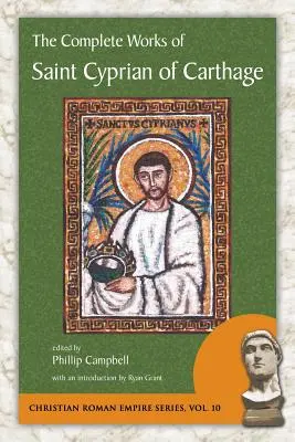 Œuvres complètes de saint Cyprien de Carthage - The Complete Works of Saint Cyprian of Carthage