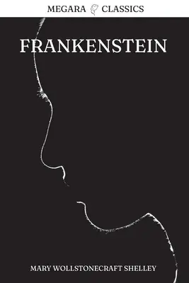 Frankenstein : Ou, Le Prométhée moderne - Frankenstein: Or, The Modern Prometheus