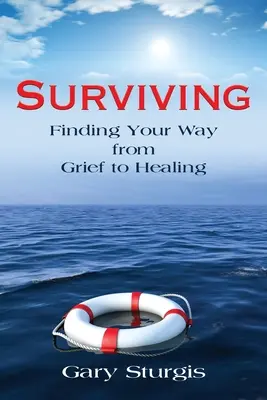 Survivre : Trouver son chemin entre le deuil et la guérison - Surviving: Finding Your Way from Grief to Healing