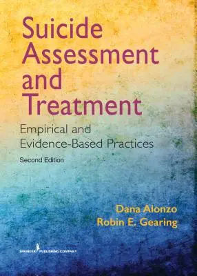 Évaluation et traitement du suicide : Pratiques empiriques et fondées sur des données probantes - Suicide Assessment and Treatment: Empirical and Evidence-Based Practices