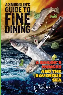 Le guide du contrebandier pour les bonnes tables - A Smuggler's Guide to Fine Dining