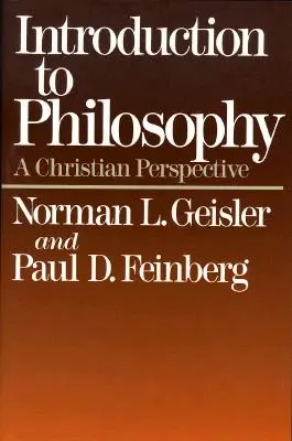 Introduction à la philosophie : Une perspective chrétienne - Introduction to Philosophy: A Christian Perspective