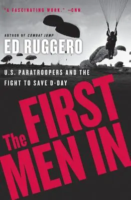 Les premiers arrivés : Les parachutistes américains et la lutte pour sauver le jour J - The First Men in: US Paratroopers and the Fight to Save D-Day