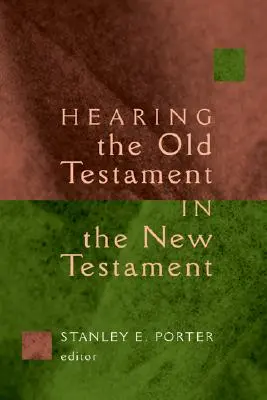 L'écoute de l'Ancien Testament dans le Nouveau Testament - Hearing the Old Testament in the New Testament