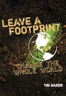 Laissez une empreinte - Changez le monde entier - Leave a Footprint - Change the Whole World