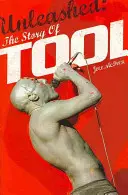 Unleashed : L'histoire de Tool - Unleashed: The Story of Tool