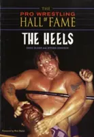 Le Panthéon de la lutte professionnelle : Les Talons d'Achille - The Pro Wrestling Hall of Fame: The Heels