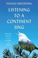 A l'écoute du chant d'un continent : le chant des oiseaux à bicyclette de l'Atlantique au Pacifique - Listening to a Continent Sing: Birdsong by Bicycle from the Atlantic to the Pacific