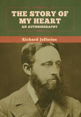 L'histoire de mon cœur : Une autobiographie - The Story of My Heart: An Autobiography