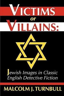 Victimes ou méchants : Les images juives dans les romans policiers anglais classiques - Victims or Villains: Jewish Images in Classic English Detective Fiction
